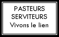 Pasteurs-serviteurs @ EGLISE DERVAL